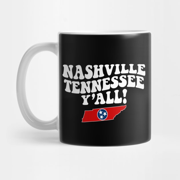 Nashville Tennessee Y'all - TN Flag Cute Southern Saying by Go With Tammy